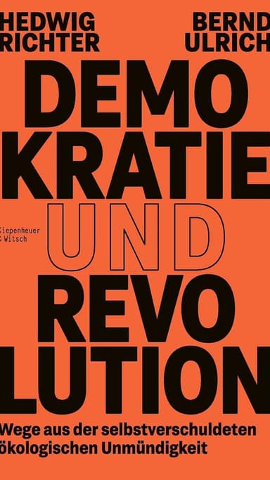 Demokratie und Revolution. Wege aus der selbstverschuldeten ökologischen Unmündigkeit