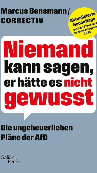 Niemand kann sagen, er hätte es nicht gewusst. Die ungeheuerlichen Pläne der AfD. Aktualisierte Neuauflage mit dem Stand nach der Bundestagswahl 2025